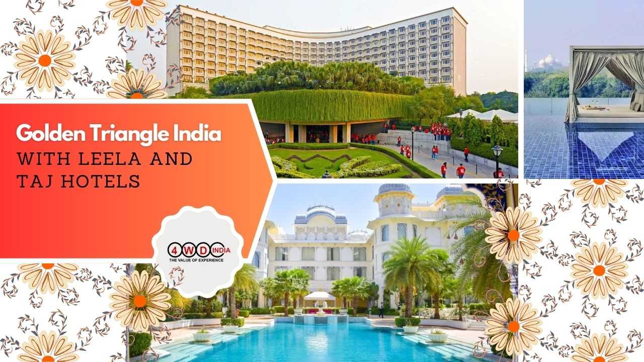 Golden Triangle with Leela and Taj Hotels