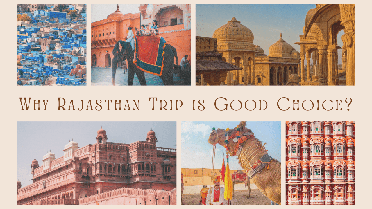 Why Rajasthan Trip is Good Choice?